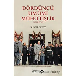 Dördüncü Umumi Müfettişlik - Burcu Özbay - Yeditepe Akademi