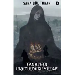 Tanrının Unutulduğu Yıllar - Sara Gül Turan - Fa Yayınları