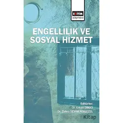 Engellilik ve Sosyal Hizmet - Kolektif - Eğitim Yayınevi - Ders Kitapları