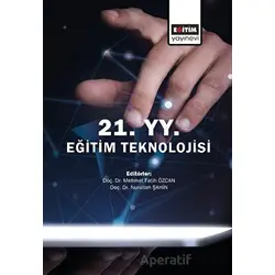 21. Yüzyıl Eğitim Teknolojisi - Kolektif - Eğitim Yayınevi - Bilimsel Eserler