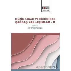 Müzik Sanatı ve Eğitiminde Çağdaş Yaklaşımlar II - Kolektif - Eğitim Yayınevi - Bilimsel Eserler