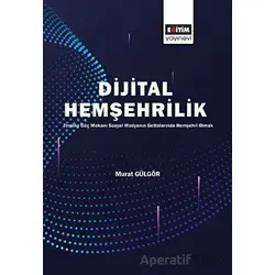 Dijital Hemşehrilik - Murat Gülgör - Eğitim Yayınevi - Bilimsel Eserler