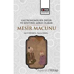 Gastronomik Bir Değer ve Kültürel Miras Olarak Mesir Macunu