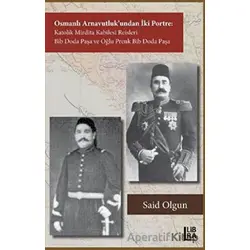 Osmanlı Arnavutluk’undan İki Portre - Said Olgun - Libra Yayınları