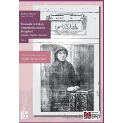 Kadınlar Dünyası (Sayı 111-120) Osmanlı ve Erken Cumhuriyet Kadın Dergileri (Talepler, Engeller, Müc
