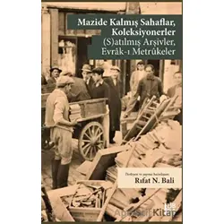 Mazide Kalmış Sahaflar, Koleksiyonerler (S)Atılmış Arşivler, Evrak-ı Metrukeler
