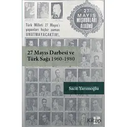 27 Mayıs Darbesi ve Türk Sağı 1960-1980 - Sacit Yarımoğlu - Libra Yayınları