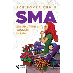SMA - Bir Umuttur Yaşatan İnsanı - Ece Soyer Demir - Doğan Solibri