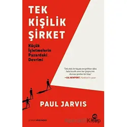Tek Kişilik Şirket - Küçük İşletmelerin Pazardaki Devrimi - Paul Jarvis - Nova Kitap