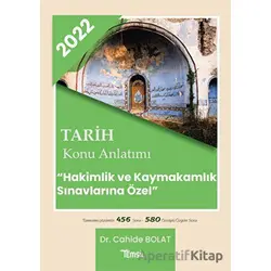2022 Tarih Konu Anlatımı - Hakimlik ve Kaymakamlık Sınavlarına Özel - Cahide Bolat - Temsil Kitap
