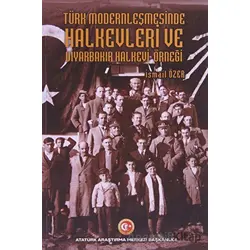 Türk Modernleşmesinde Halkevleri ve Diyarbakır Halkevi Örneği