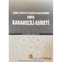 Aşiret Devlet ve Eşkıya Bağlamında Urfa Karakeçili Aşireti - Oktay Bozan - Atatürk Araştırma Merkezi