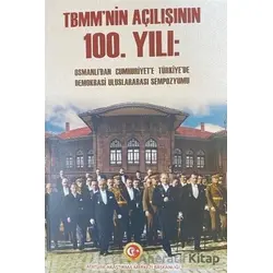 TBMMnin Açılışının 100. Yılı - Cilt 2 - Nilgün İnce - Atatürk Araştırma Merkezi