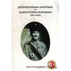 Mustafa Kemal (Atatürk) ve Kamuoyunda Tanınması (1911-1919)