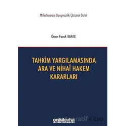 Tahkim Yargılamasında Ara ve Nihai Hakem Kararlar - Ömer Faruk Kafalı - On İki Levha Yayınları