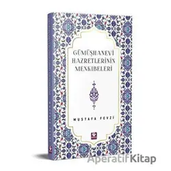 Gümüşhanevi Hazretlerinin Menkıbeleri - Mustafa Fevzi - Menekşe Kitap
