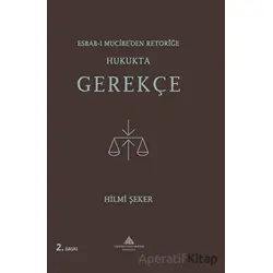 Esbab-ı Mucibe’den Retoriğe Hukukta Gerekçe - Hilmi Şeker - Yeditepe Üniversitesi Yayınevi