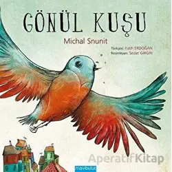 Gönül Kuşu - Michal Snunit - Mavibulut Yayınları
