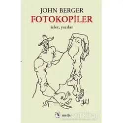Fotokopiler - John Berger - Metis Yayınları