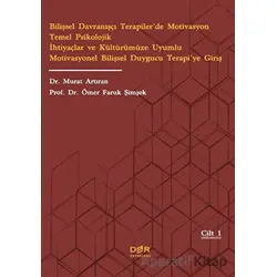 Bilişsel Davranışçı Terapiler’de Motivasyon Temel Psikolojik İhtiyaçlar ve Kültürümüze Uyumlu Motiva