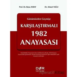 Geçmişten Günümüze Karşılaştırmalı 1982 Anayasası - Rona Aybay - Der Yayınları