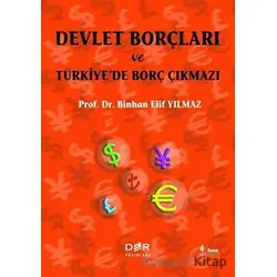 Devlet Borçları ve Türkiye’de Borç Çıkmazı - Binhan Elif Yılmaz - Der Yayınları