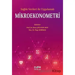 Sağlık Verileri İle Uygulamalı Mikroekonometri - Özge Korkmaz - Der Yayınları