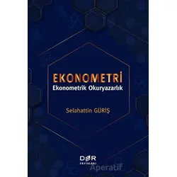 Ekonometri - Ekonometrik Okuryazarlık - Selahattin Güriş - Der Yayınları