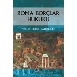 Roma Borçlar Hukuku - Bülent Tahiroğlu - Der Yayınları