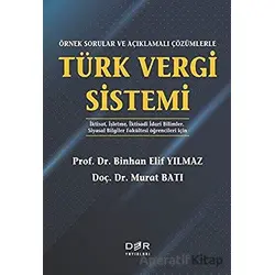 Örnek Sorularla ve Açıklamalı Çözümlerle Türk Vergi Sistemi - Binhan Elif Yılmaz - Der Yayınları