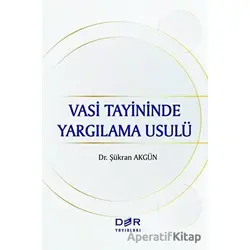 Vasi Tayininde Yargılama Usulü - Şükran Akgün - Der Yayınları