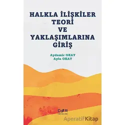 Halkla İlişkiler Teori ve Yaklaşımlarına Giriş - Aydemir Okay - Der Yayınları