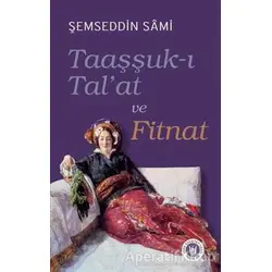 Taaşşuk-ı Talat ve Fitnat - Şemseddin Sami - Tedev Yayınları