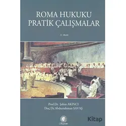 Roma Hukuku Pratik Çalışmalar - Abdurrahman Savaş - Sayram Yayınları