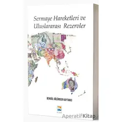 Sermaye Hareketleri ve Uluslararası Rezervler - Bengül Gülümser Kaytancı - Nisan Kitabevi