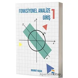 Fonksiyonel Analize Giriş 1 - Mahmut Koçak - Nisan Kitabevi