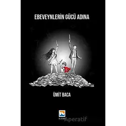 Ebeveynlerin Gücü Adına - Ümit Baca - Nisan Kitabevi