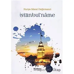 İstanbulname - Huriye Meral Değirmenci - Kadran Medya Yayıncılık