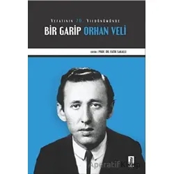 Vefatının 70. Yıldönümünde Bir Garip Orhan Veli - Fatih Sakallı - İlbilge Yayıncılık