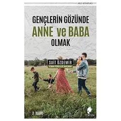 Gençlerin Gözünde Anne ve Baba Olmak - Sait Özdemir - Morena Yayınevi