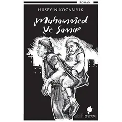 Muhammed ve Samir - Hüseyin Kocabıyık - Morena Yayınevi