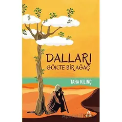 Dalları Gökte Bir Ağaç Kırmadan İncitmeden - Taha Kılınç - Aşina Yayınları