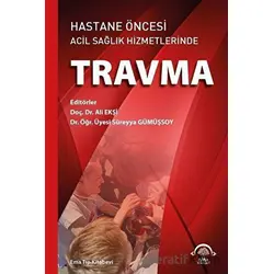 Hastane Öncesi Acil Sağlık Hizmetlerinde Travma - Süreyya Gümüşsoy - EMA Tıp Kitabevi