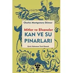 Kan ve Su Pınarları - Mitler ve Efsaneler - Charles M. Skinner - Urzeni Yayıncılık