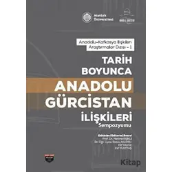 Tarih Boyunca Anadolu Gürcistan İlişkileri Sempozyumu - Rabia Akarsu - Bilgin Kültür Sanat Yayınları