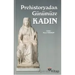 Prehistoryadan Günümüze Kadın - Meral Hakman - Bilgin Kültür Sanat Yayınları