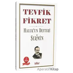 Halukun Defteri - Şermin (İki Kitap Bir Arada) - Tevfik Fikret - Billur Yayınları