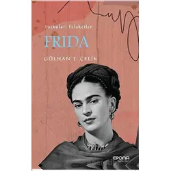 Frida - Gülhan T. Çelik - Epona Kitap