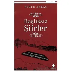 Başlıksız Şiirler - Sezer Akbaş - Morena Yayınevi