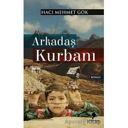 Arkadaş Kurbanı - Hacı Mehmet Gök - Morena Yayınevi